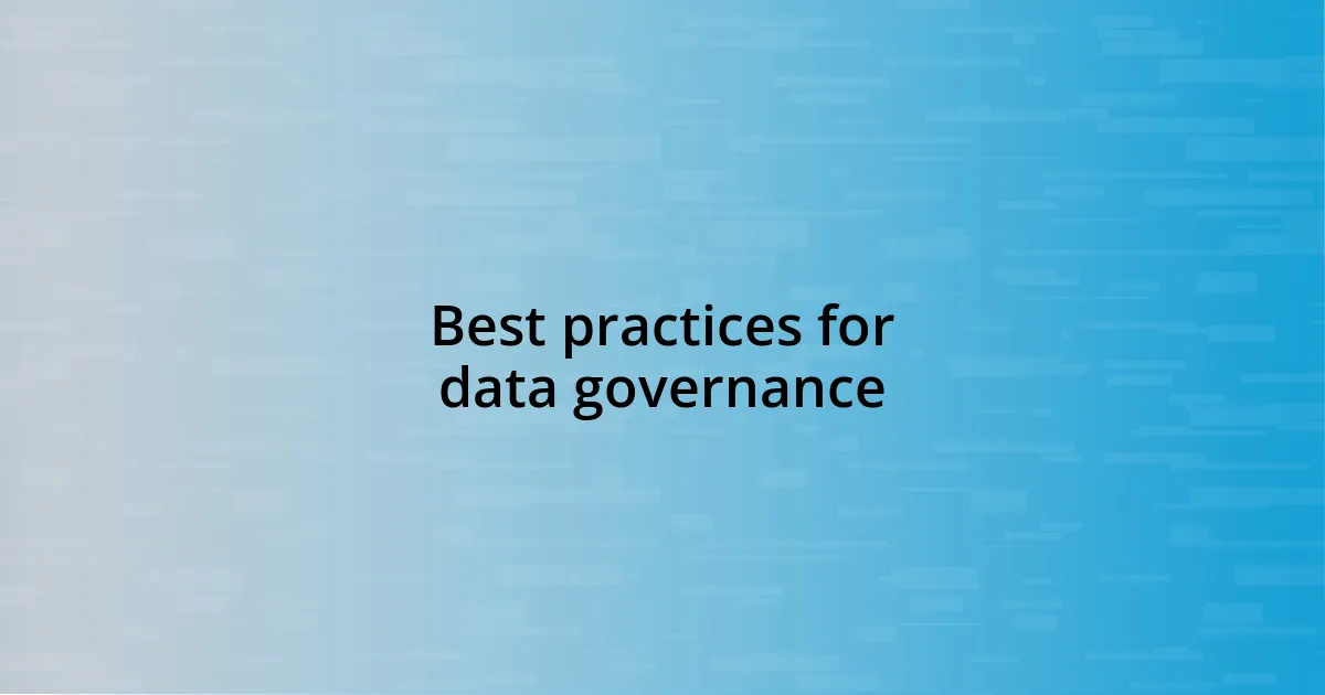 Best practices for data governance