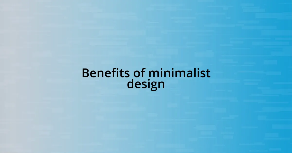 Benefits of minimalist design