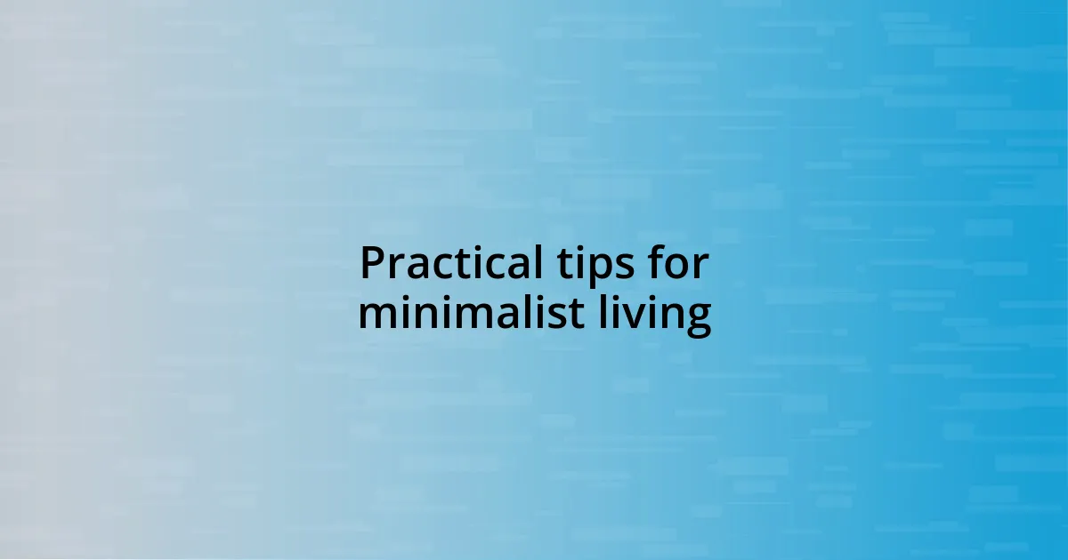 Practical tips for minimalist living