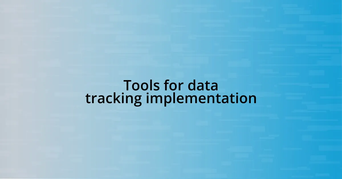 Tools for data tracking implementation