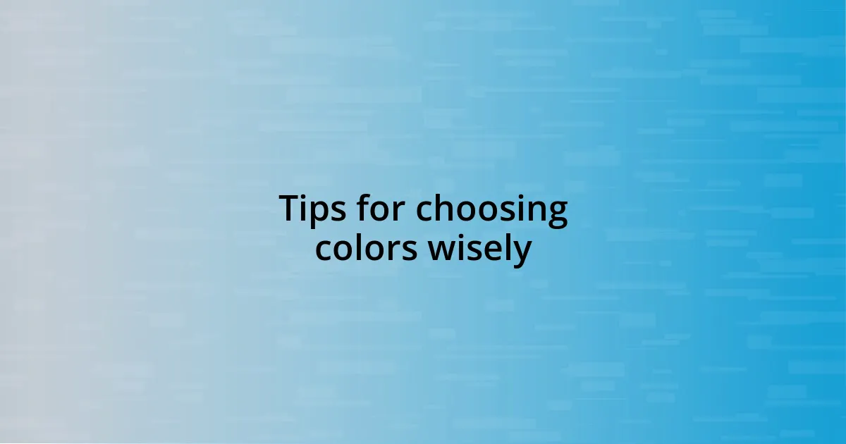 Tips for choosing colors wisely
