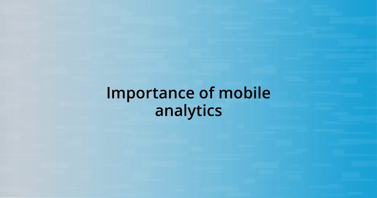 Importance of mobile analytics