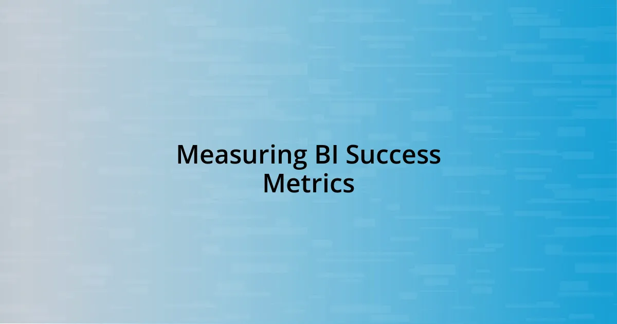 Measuring BI Success Metrics