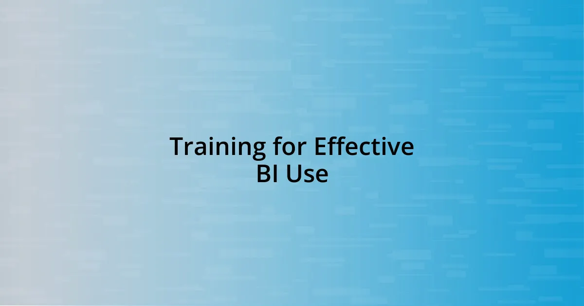 Training for Effective BI Use