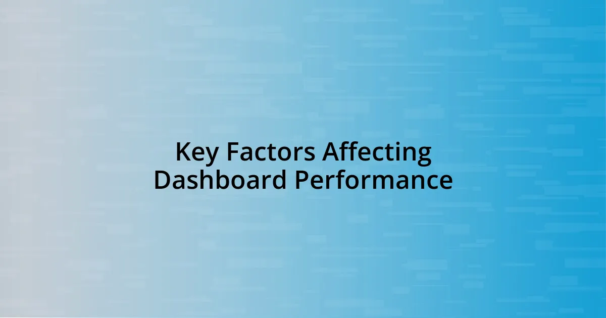 Key Factors Affecting Dashboard Performance