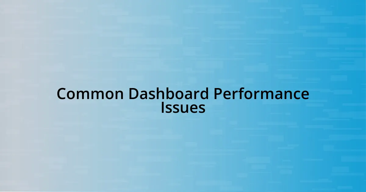 Common Dashboard Performance Issues