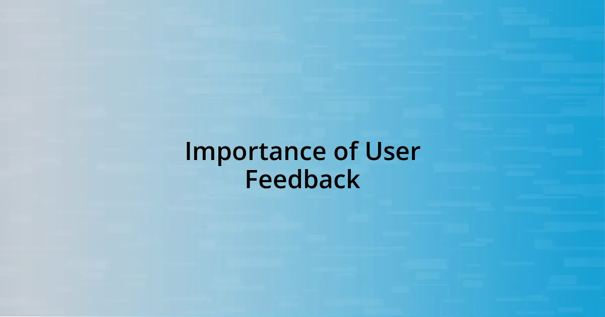 Importance of User Feedback