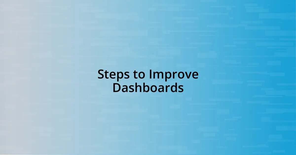 Steps to Improve Dashboards