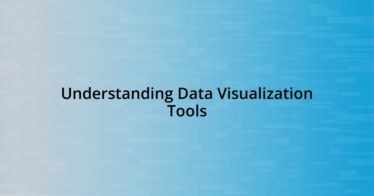 Understanding Data Visualization Tools