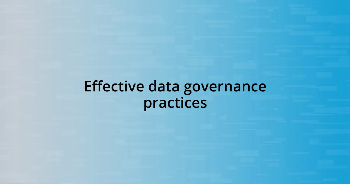 Effective data governance practices