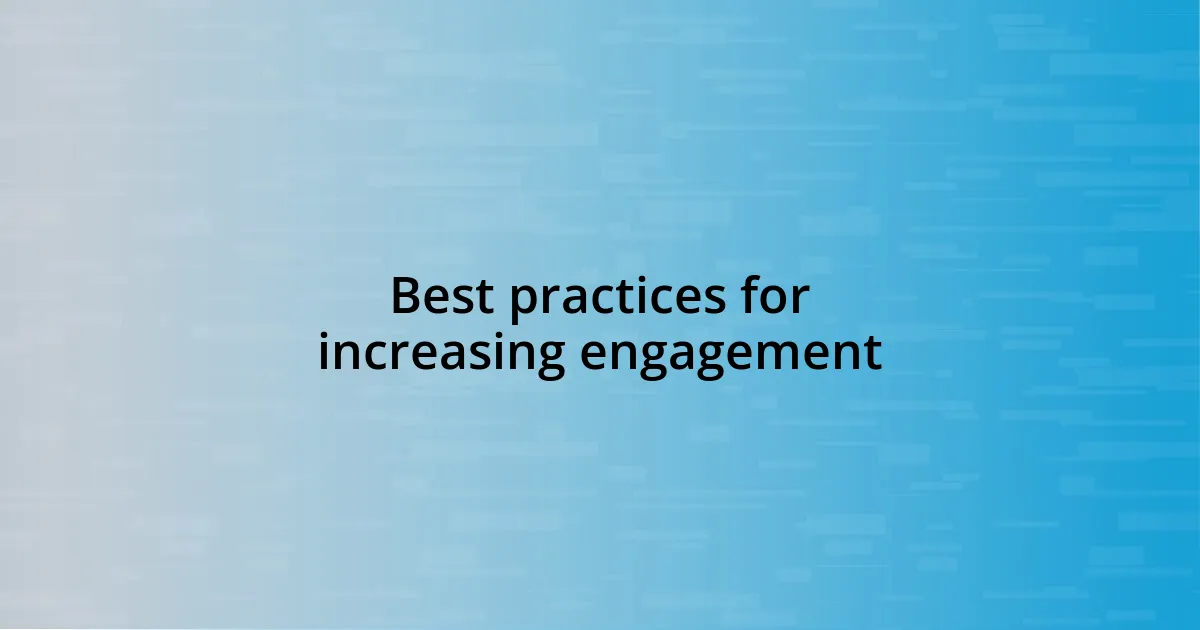 Best practices for increasing engagement