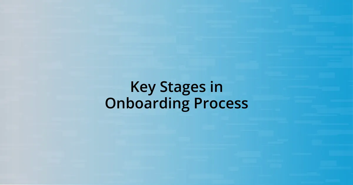 Key Stages in Onboarding Process