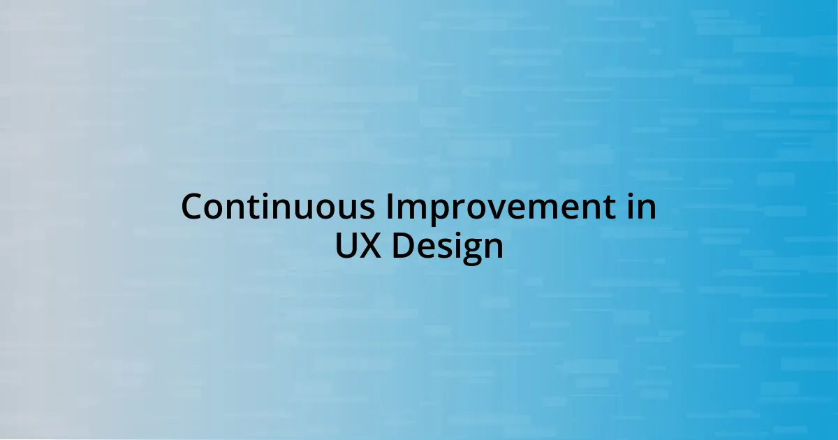 Continuous Improvement in UX Design