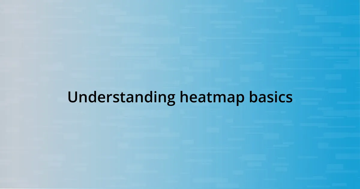 Understanding heatmap basics