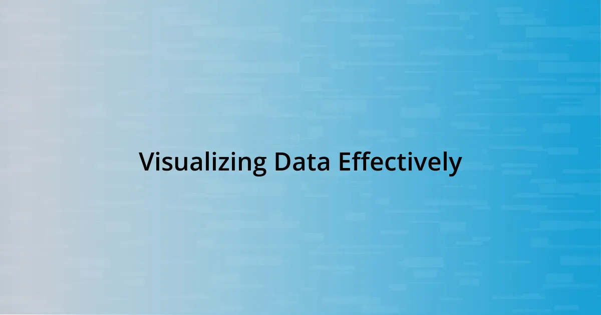 Visualizing Data Effectively