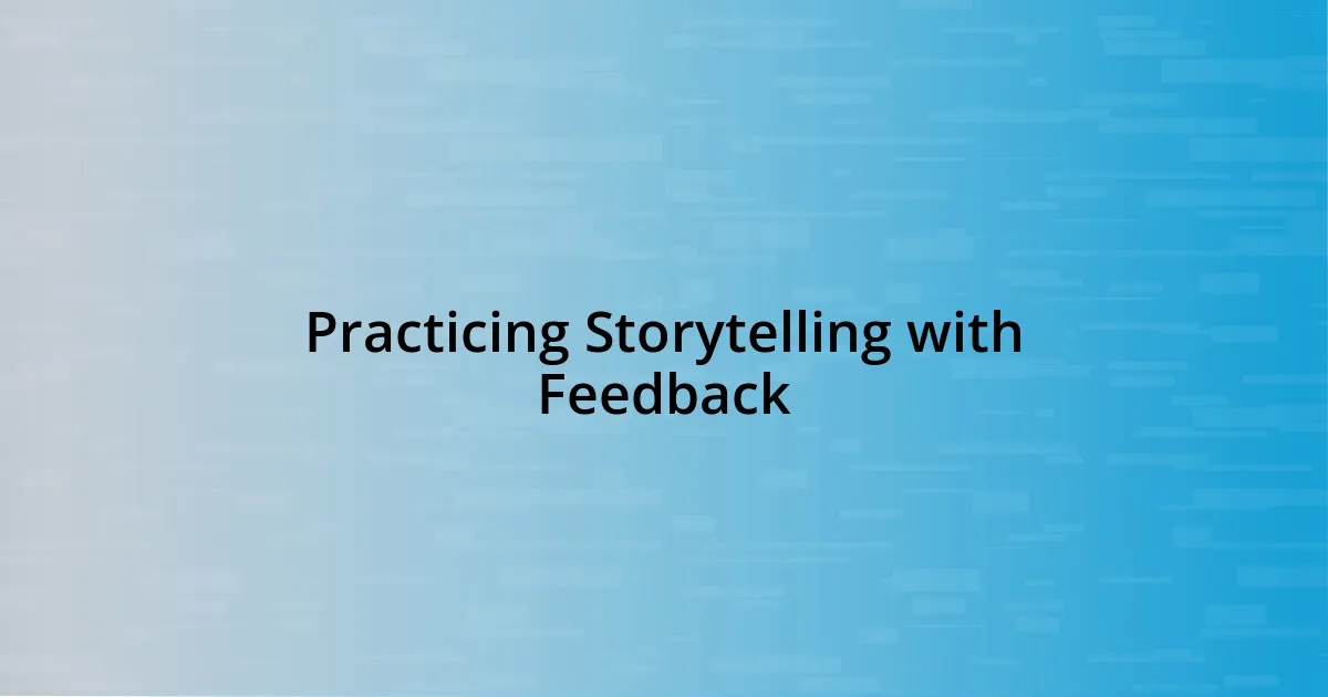 Practicing Storytelling with Feedback