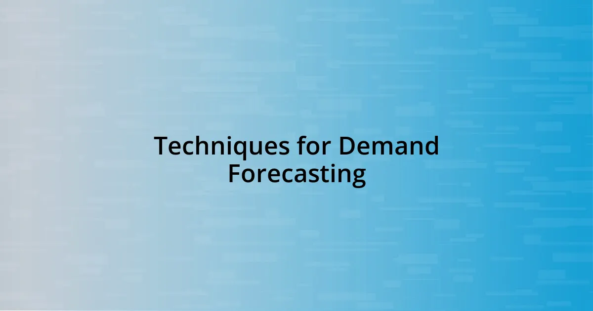 Techniques for Demand Forecasting