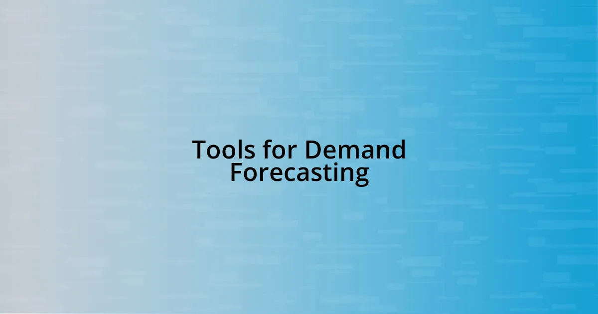Tools for Demand Forecasting
