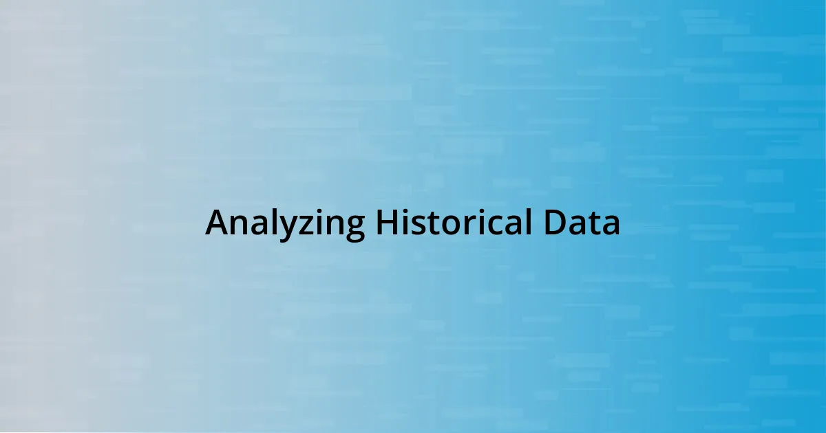 Analyzing Historical Data