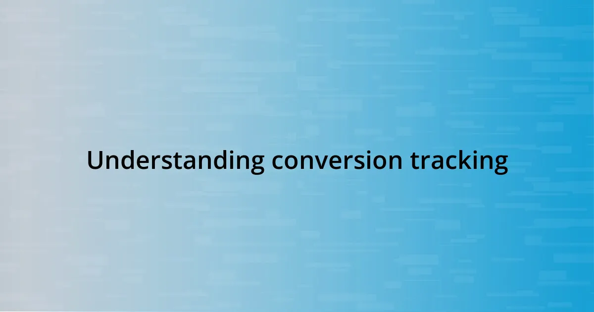 Understanding conversion tracking