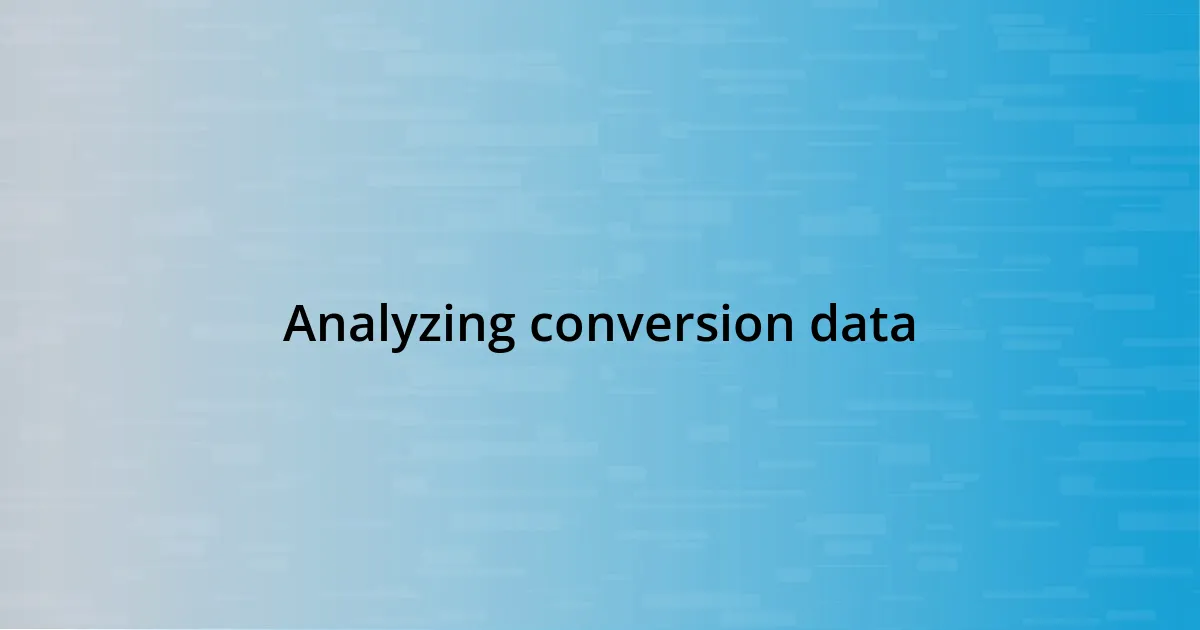 Analyzing conversion data