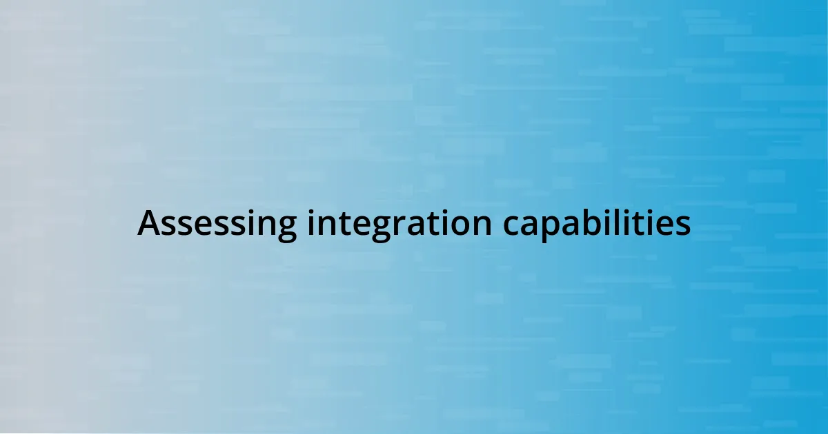 Assessing integration capabilities