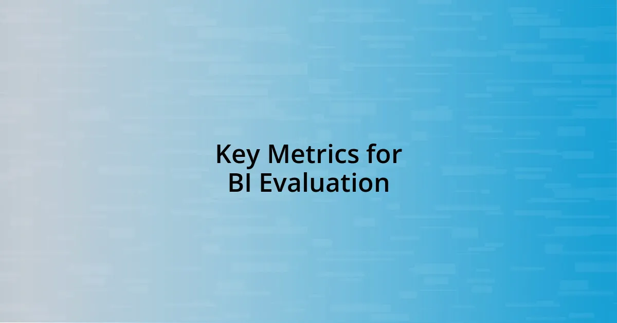 Key Metrics for BI Evaluation