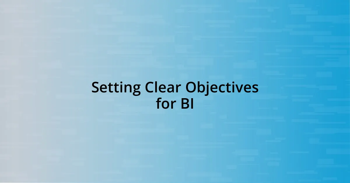 Setting Clear Objectives for BI