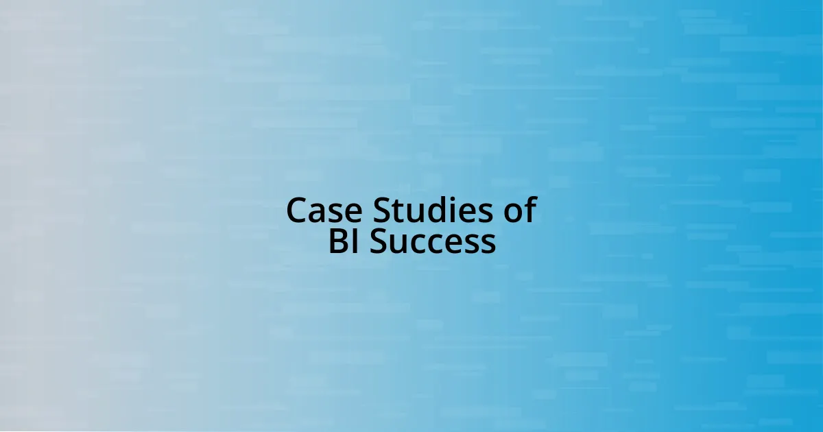 Case Studies of BI Success