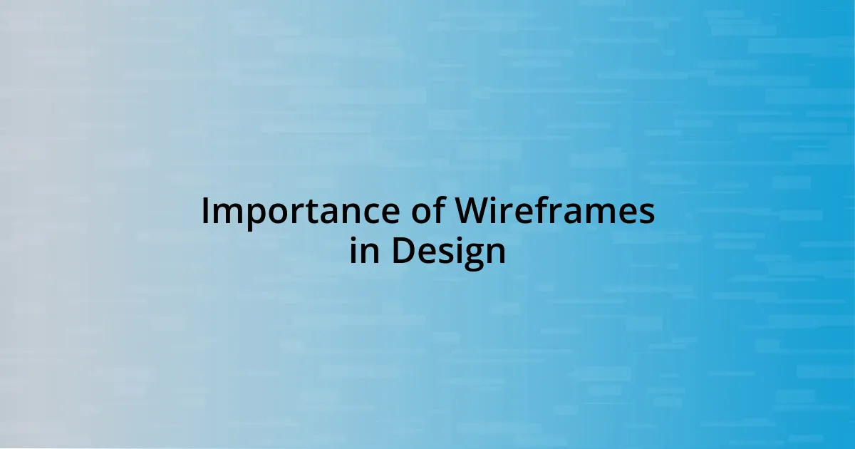 Importance of Wireframes in Design