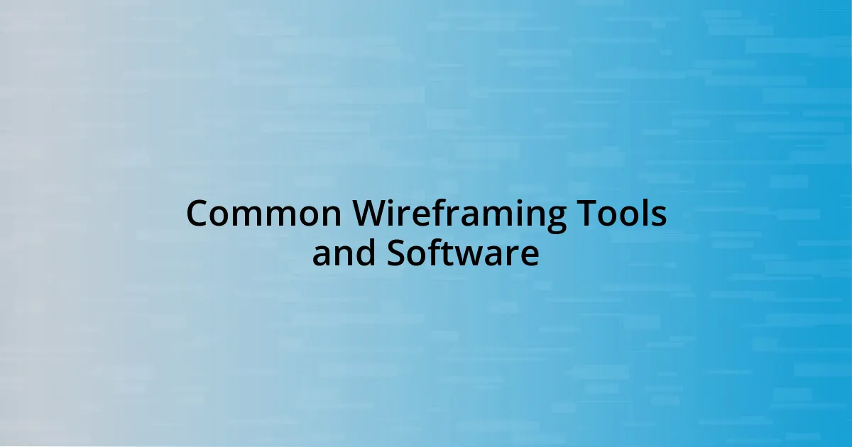 Common Wireframing Tools and Software