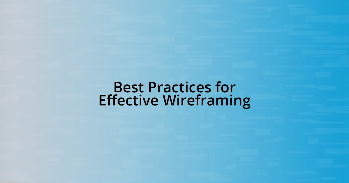 Best Practices for Effective Wireframing